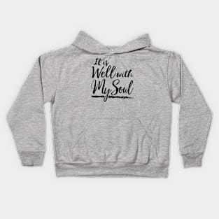 It Is Well With My Soul Kids Hoodie